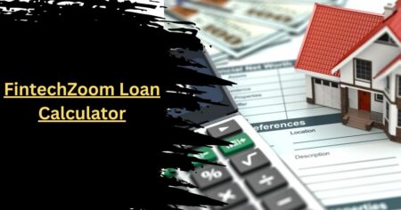 FintechZoom Loan Calculator