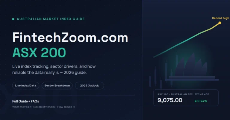 FintechZoom.com ASX 200: What the Index Coverage Shows and How Reliable It Is (2026 Guide)